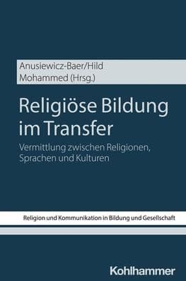 Religiose Bildung im Transfer: Vermittlung zwischen Religionen, Sprachen und Kulturen by Sandra Anusiewicz-Baer