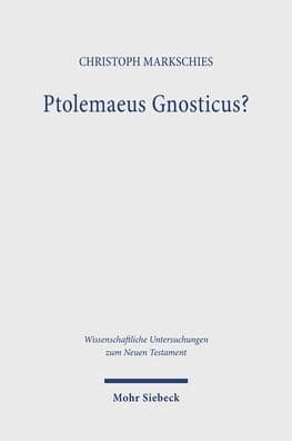 Ptolemaeus Gnosticus?: Untersuchungen zur Valentinianischen Gnosis II mit einem Kommentar zu dem Brief des Ptolemaeus an Flora und seiner Kommentierung bei Epiphanius von Salamis by Christoph Markschies