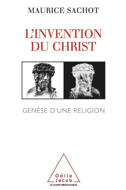 L' Invention du Christ: Genèse d'une religion by Maurice Sachot