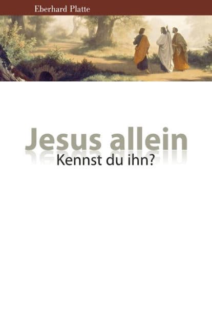 Jesus allein: Kennst du ihn? by Eberhard Platte