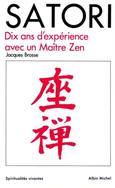 Satori: Dix ans d'expérience avec un maître Zen by Jacques Brosse