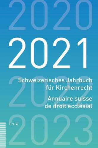 Schweizerisches Jahrbuch fur Kirchenrecht / Annuaire suisse de droit ecclesial 2021 by Kirchenrecht Schweiz Vereinigung evang