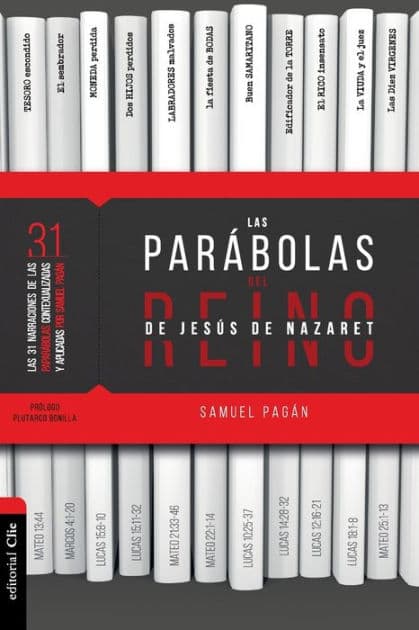 Las Parábolas del Reino de Jesús de Nazaret by Samuel Pagán