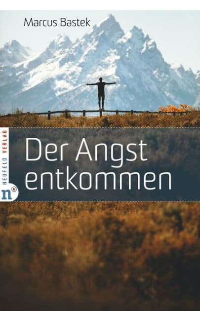 Der Angst entkommen by Marcus Bastek