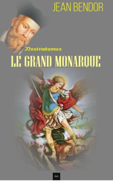 Le Grand Monarque: Nostradamus by Jean Bendor