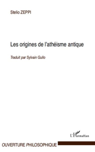 Les origines de l'athéisme antique by Stelio Zeppi