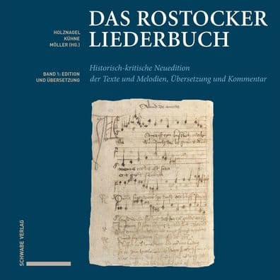 Das Rostocker Liederbuch: Historisch-kritische Neuedition der Texte und Melodien, Ubersetzung und Kommentar by Franz-Josef Holznagel