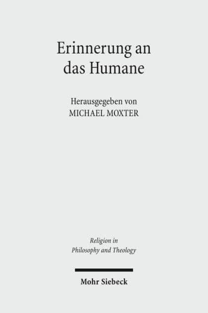 Erinnerung an das Humane: Beitrage zur phanomenologischen Anthropologie Hans Blumenbergs by Michael Moxter