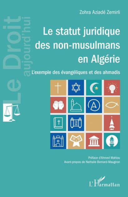 Le statut juridique des non-musulmans en Algérie: L'exemple des évangéliques et des ahmadis by Zohra Aziadé Zemirli