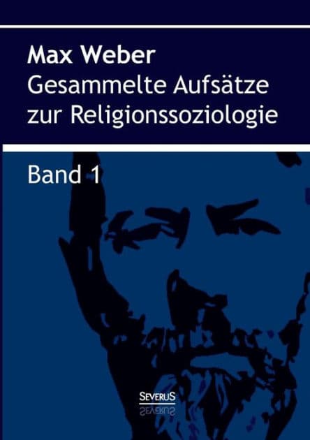 Gesammelte Aufsï¿½tze zur Religionssoziologie. Band 1 by Max Weber