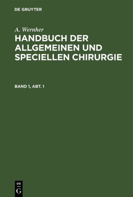 A. Wernher: Handbuch der allgemeinen und speciellen Chirurgie. Band 1, Abt. 1 by A. Wernher
