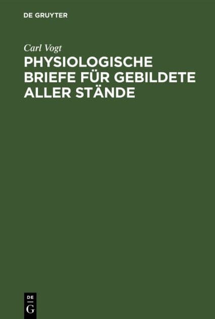 Physiologische Briefe für Gebildete aller Stände by Carl Vogt