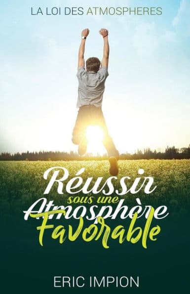 Réussir sous une atmosphère favorable by Eric Impion