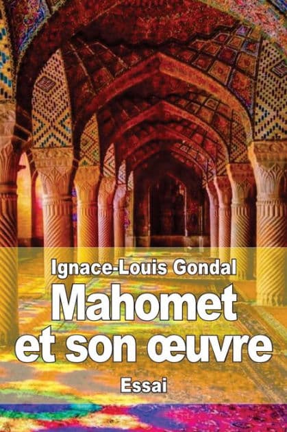 Mahomet et son oeuvre by Ignace-Louis Gondal