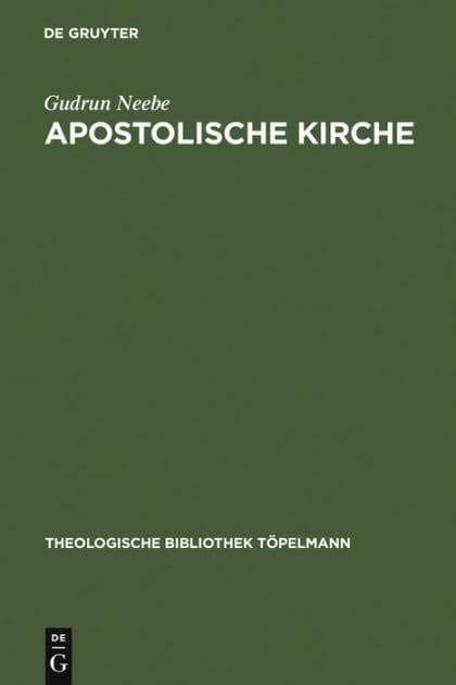 Apostolische Kirche: Grundunterscheidungen an Luthers Kirchenbegriff unter besonderer Berücksichtigung seiner Lehre von den notae ecclesiae by Gudrun Neebe