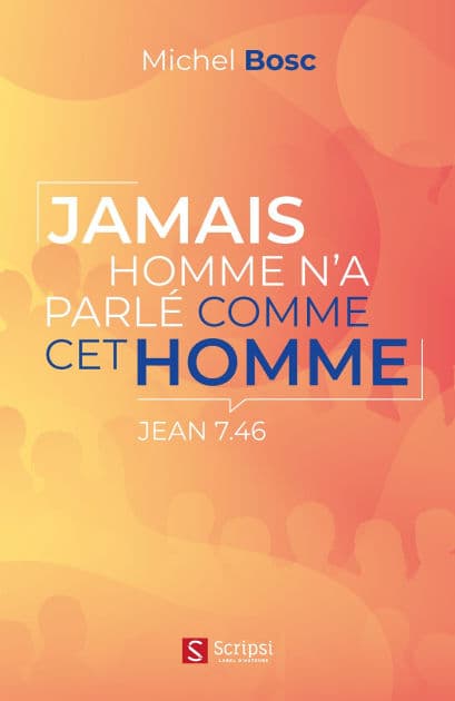 Jamais homme n'a parlé comme cet homme by Michel Bosc