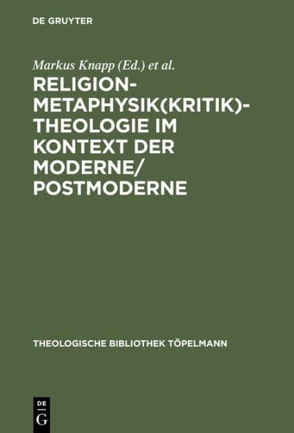 Religion-Metaphysik(kritik)-Theologie im Kontext der Moderne/Postmoderne by Markus Knapp