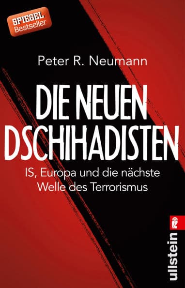 Die neuen Dschihadisten: ISIS, Europa und die nächste Welle des Terrorismus by Peter R. Neumann