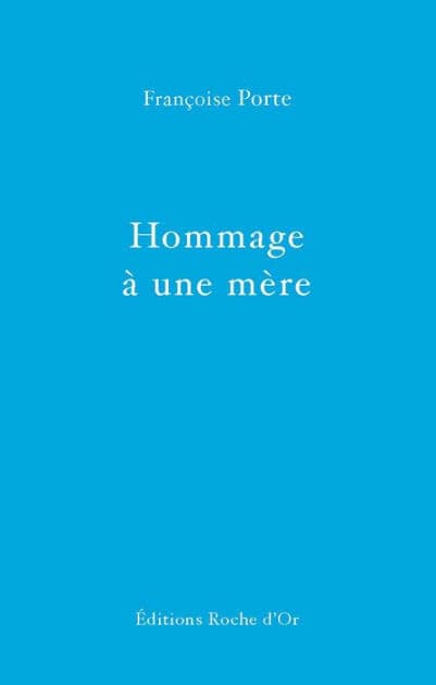 Hommage à une mère by Françoise Porte