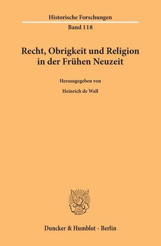 Recht, Obrigkeit und Religion in der Fruhen Neuzeit by Heinrich de Wall
