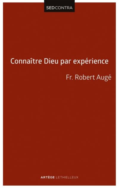 Connaître Dieu par expérience by Frère Robert Augé
