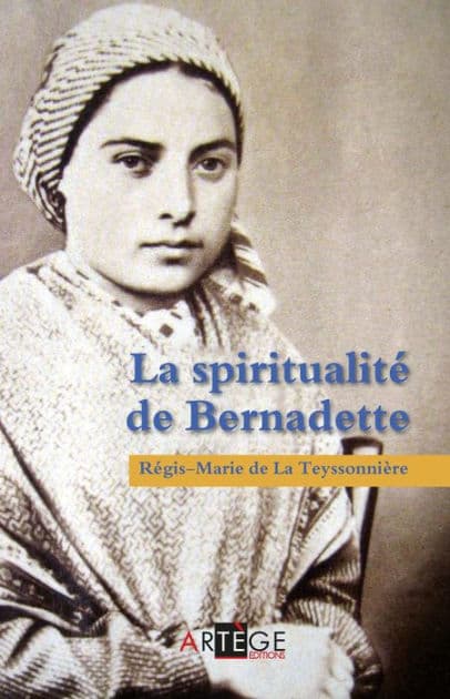 La spiritualité de Bernadette by Père Régis-Marie de La Teyssonnière