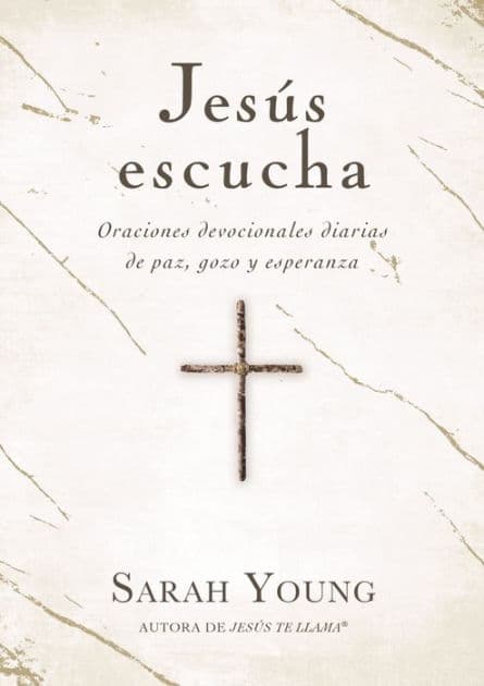 Jesús escucha: Oraciones devocionales diarias de paz, gozo y esperanza by Sarah Young