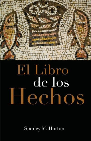 El libro de los hechos by Stanley M. Horton