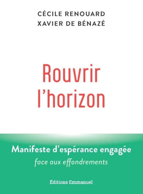 Rouvrir l'horizon: Manifeste d'espérance engagée face aux effondrements by Cécile Renouard