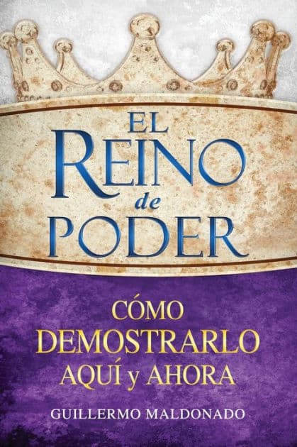 El reino de poder by Guillermo Maldonado