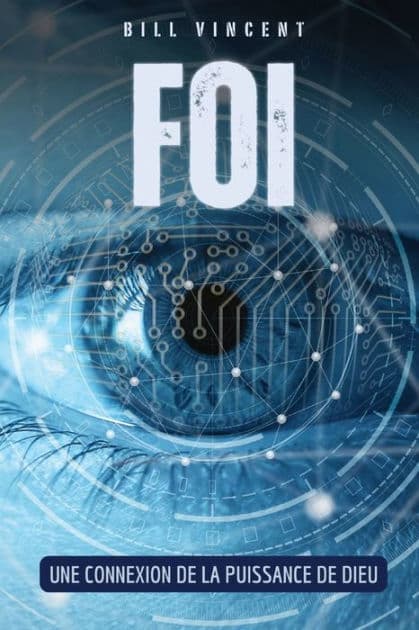 Foi: Une connexion de la puissance de Dieu by Bill Vincent