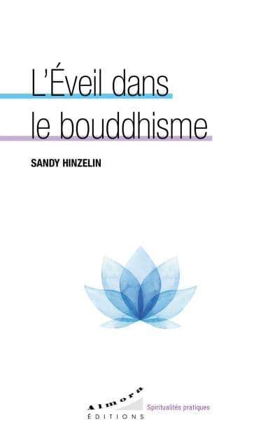 L'éveil dans le bouddhisme by Sandy Hinzelin