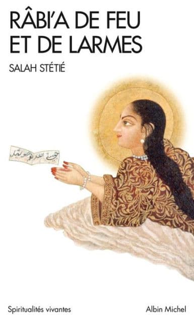 Râbi'a de feu et de larmes by Salah Stétié