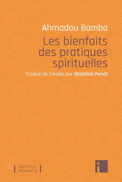Les bienfaits des pratiques spirituelles by Ahmadou Bamba