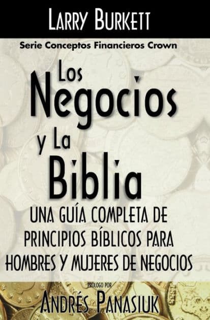 Los negocios y la Biblia by Larry Burkett