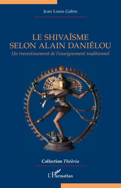Le shivaïsme selon Alain Daniélou: Un travestissement de l'enseignement traditionnel by Jean Louis Gabin