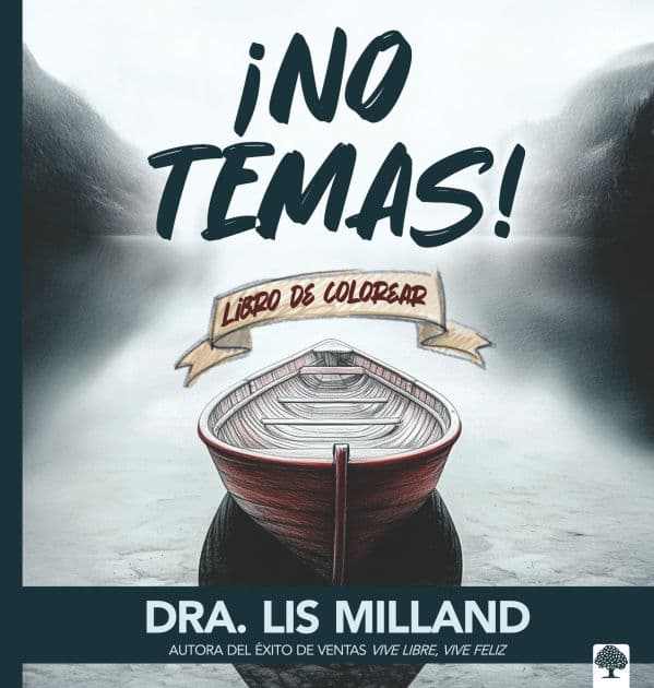 ¡No temas!: Libro de colorear para adultos / Fear Not! Adult Coloring Book to Overcome Fear by Lis Milland