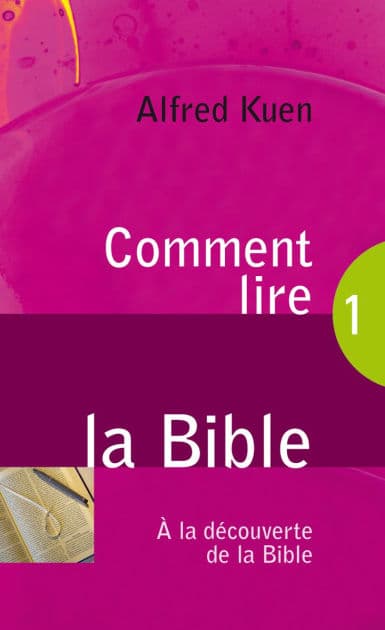 Comment lire la Bible by Alfred Kuen