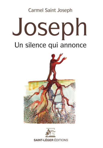 Joseph: Un silence qui annonce by Carmel Saint-Joseph