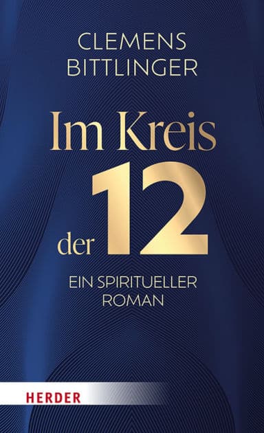 Im Kreis der 12: Ein spiritueller Roman by Clemens Bittlinger