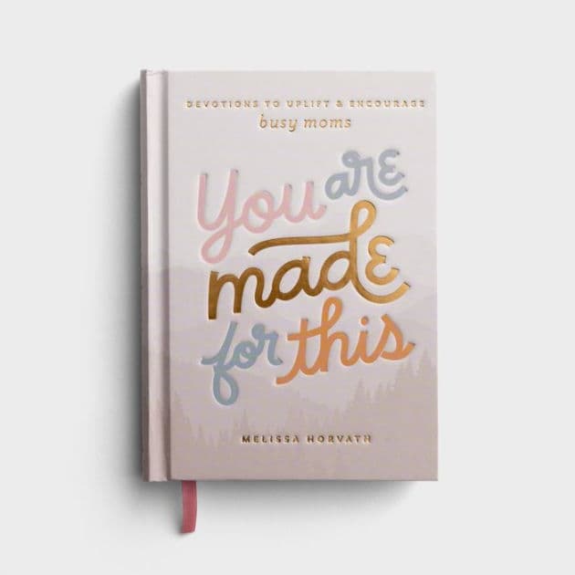 You are Made for This by Melissa Horvath