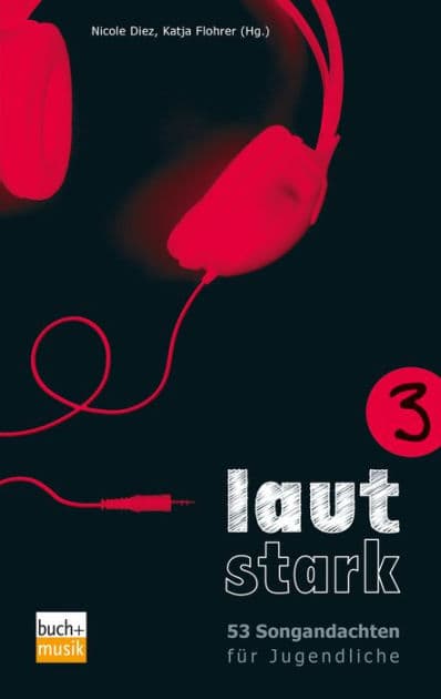 lautstark 3: 53 Songandachten für Jugendliche by Nicole Diez