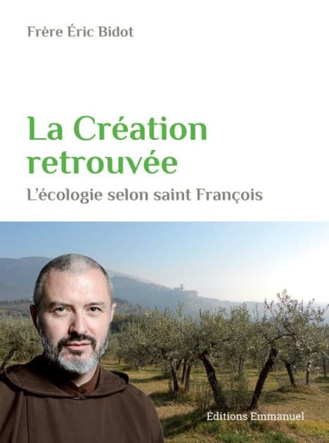 La création retrouvée: L'écologie selon saint François by Eric Bidot
