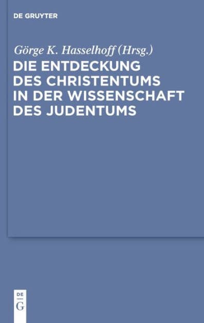 Die Entdeckung des Christentums in der Wissenschaft des Judentums by Görge K. Hasselhoff