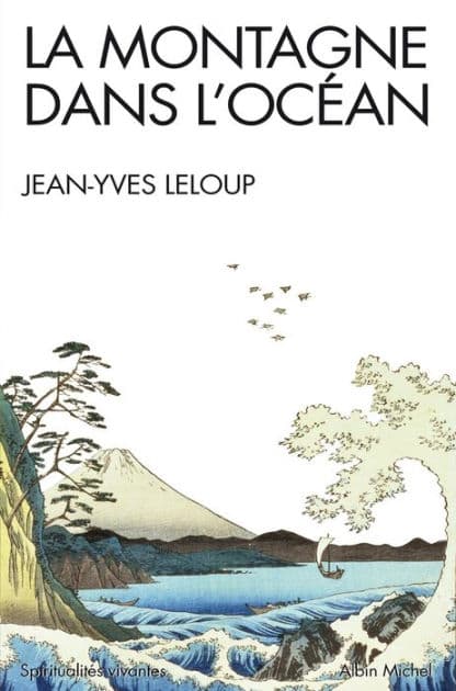 La Montagne dans l'océan: Méditation et compassion dans le bouddhisme et le christianisme by Jean-Yves Leloup