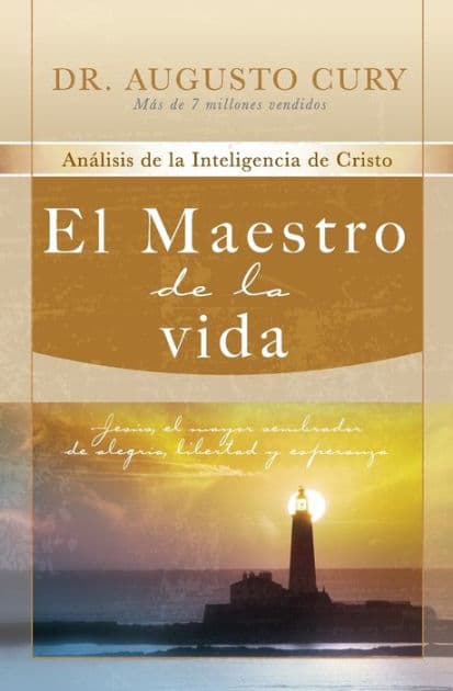 El Maestro de la vida: Jesús, el mayor sembrador de alegría, libertad y esperanza by Augusto Cury