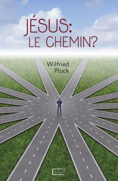 Jésus : le chemin ? by Wilfried Plock