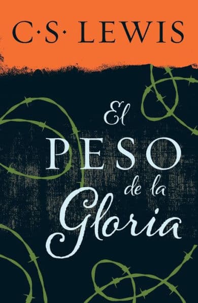 peso de la gloria by C. S. Lewis