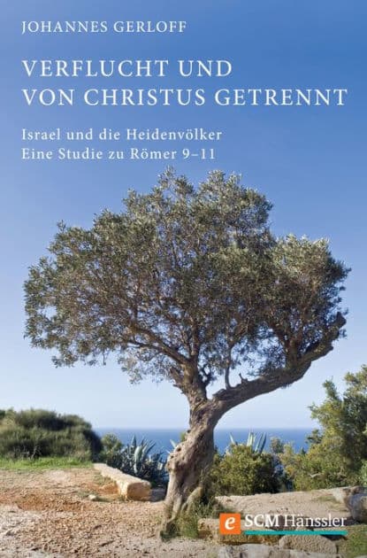 Verflucht und von Christus getrennt: Israel und die Heidenvölker - Eine Studie zu Römer 9-11 by Johannes Gerloff