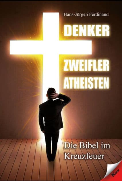 Denker Zweifler Atheisten: Die Bibel im Kreuzfeuer by Hans-Jürgen Ferdinand